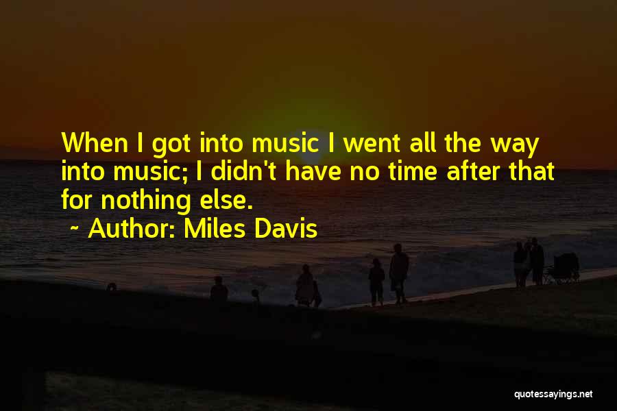 Got No Time Quotes By Miles Davis