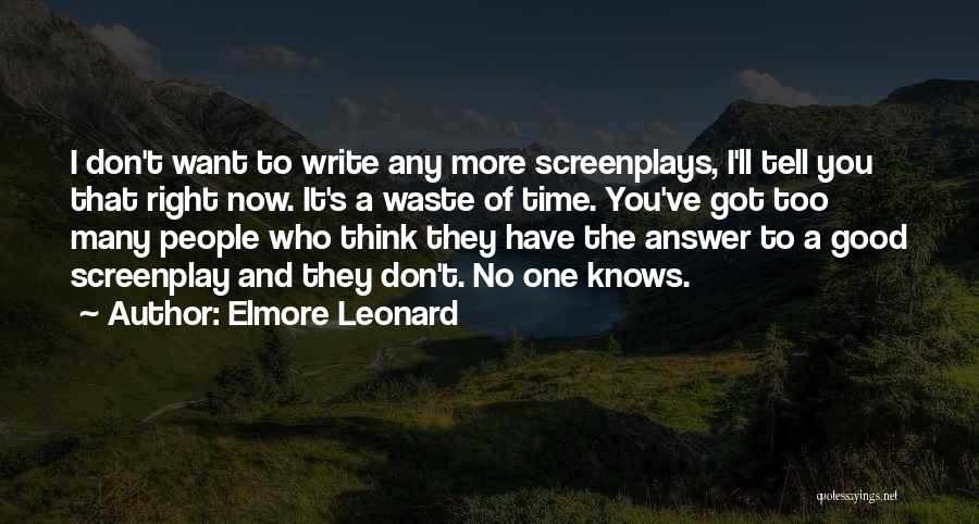 Got No Time To Waste Quotes By Elmore Leonard