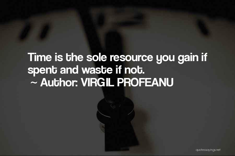 Got No Time To Waste Quotes By VIRGIL PROFEANU