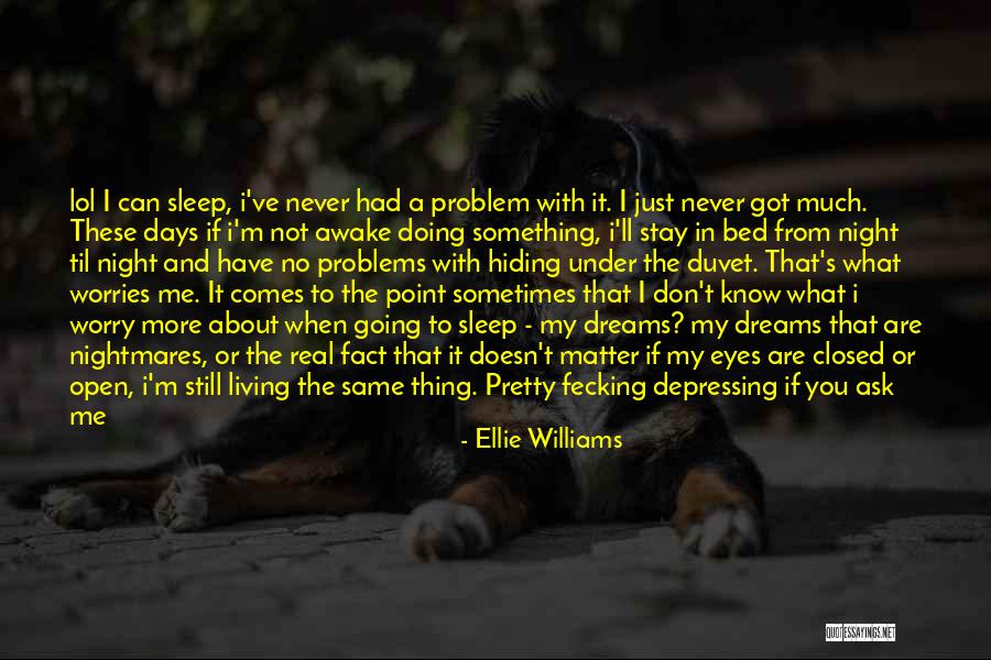 Got No Worries Quotes By Ellie Williams Got No Worries Quotes By Ellie Williams