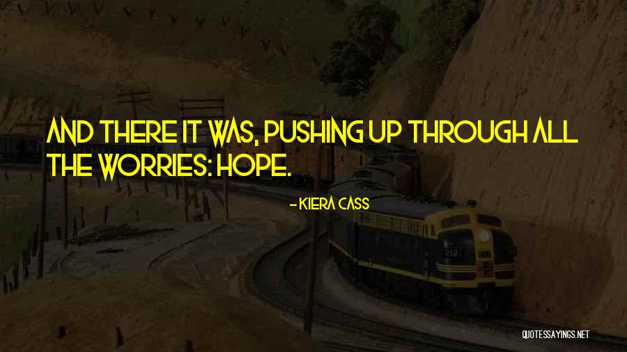 Got No Worries Quotes By Kiera Cass