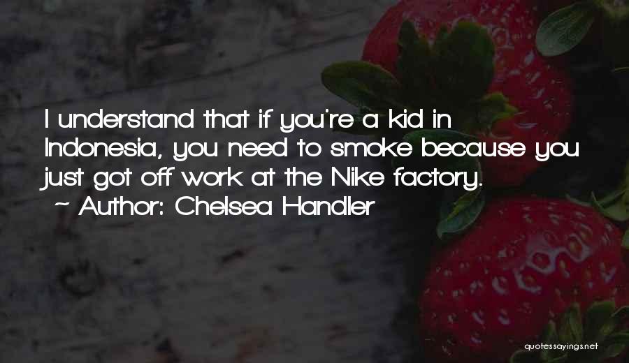 Got Off Work Quotes By Chelsea Handler