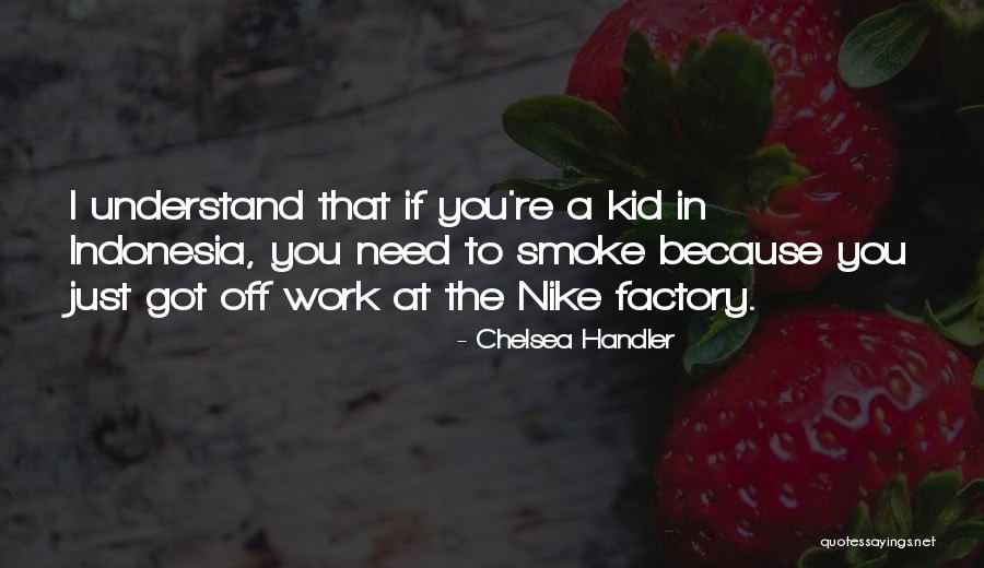 Got Off Work Quotes By Chelsea Handler