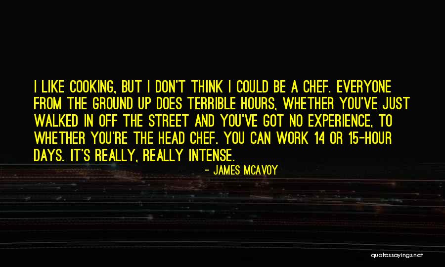 Got Off Work Quotes By James McAvoy