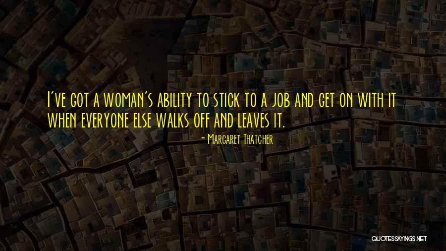 Got Off Work Quotes By Margaret Thatcher Got Off Work Quotes By Margaret Thatcher