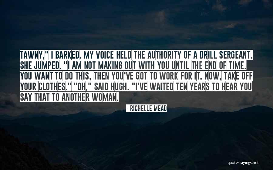 Got Off Work Quotes By Richelle Mead Got Off Work Quotes By Richelle Mead