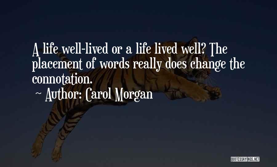 Got Placement Quotes By Carol Morgan