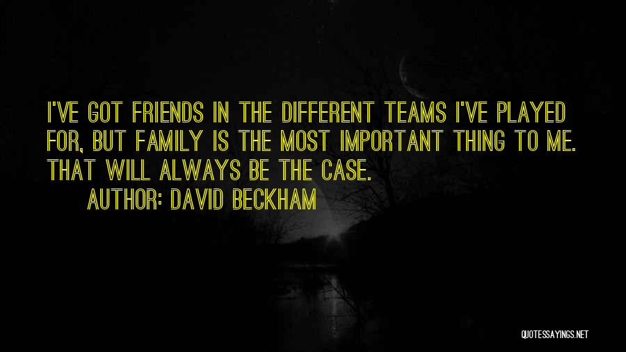 Got Played Quotes By David Beckham