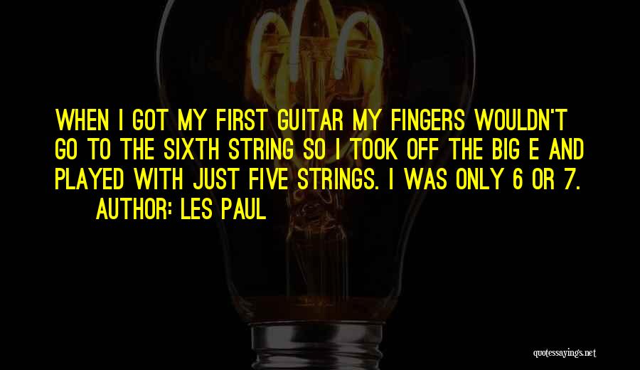 Got Played Quotes By Les Paul