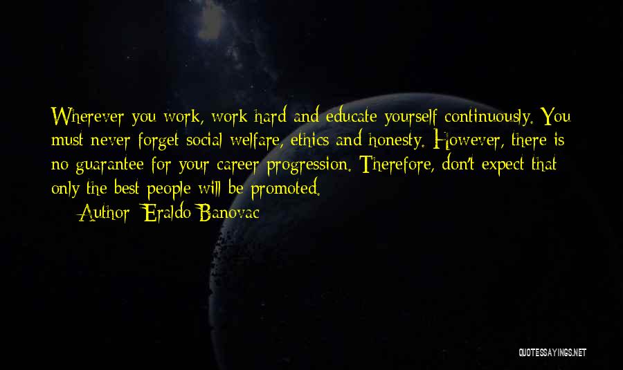 Got Promoted At Work Quotes By Eraldo Banovac