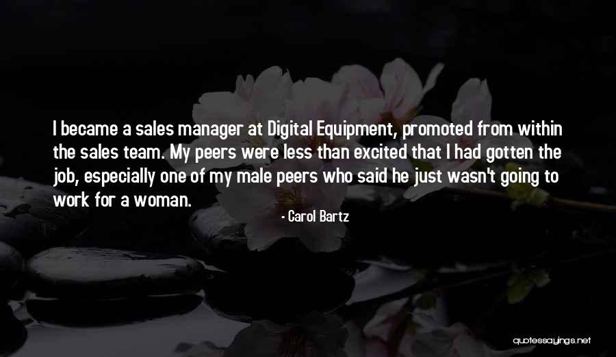 Got Promoted Quotes By Carol Bartz Got Promoted Quotes By Carol Bartz