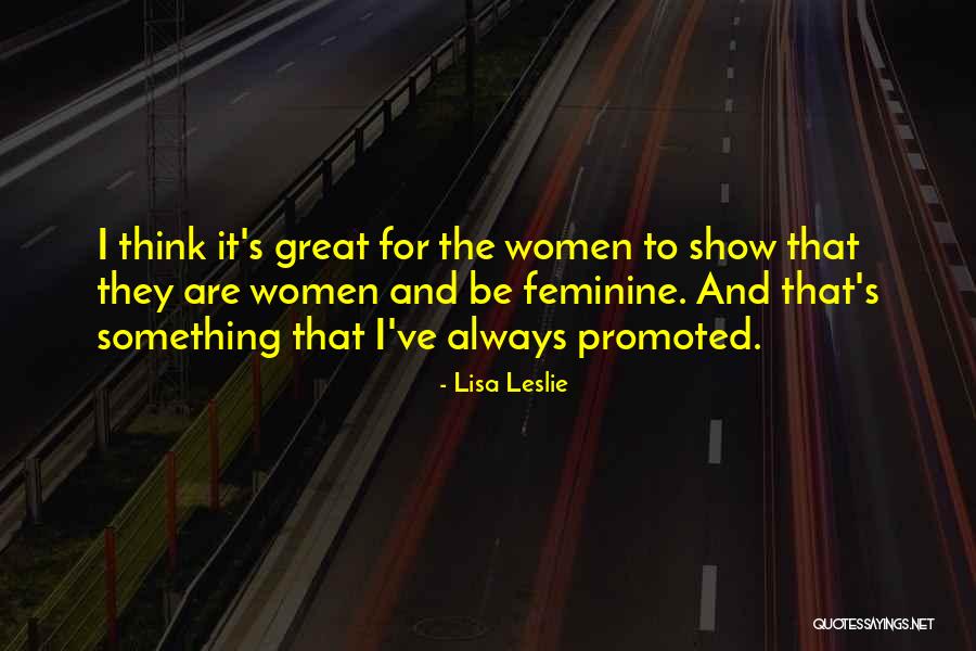 Got Promoted Quotes By Lisa Leslie Got Promoted Quotes By Lisa Leslie