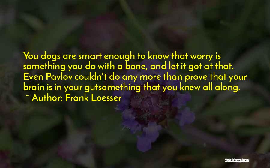Got Something To Prove Quotes By Frank Loesser
