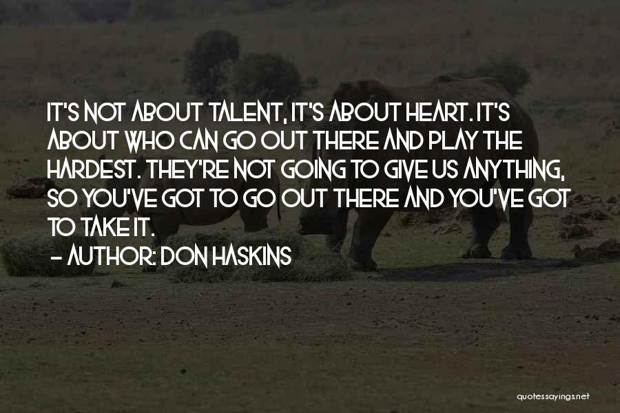 Got Talent Quotes By Don Haskins