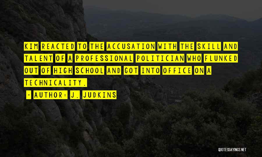 Got Talent Quotes By J. Judkins Got Talent Quotes By J. Judkins