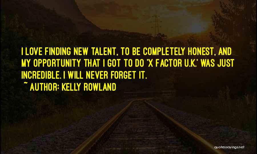 Got Talent Quotes By Kelly Rowland