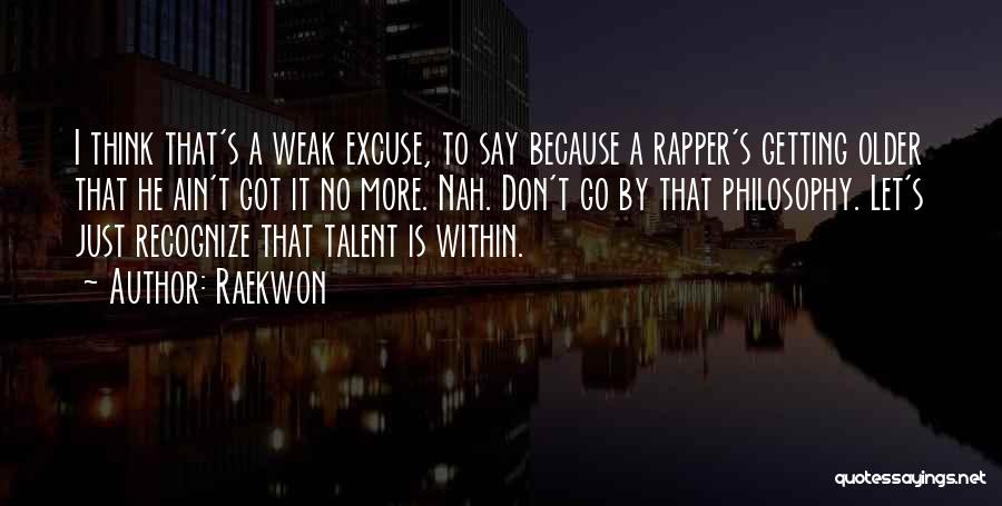 Got Talent Quotes By Raekwon