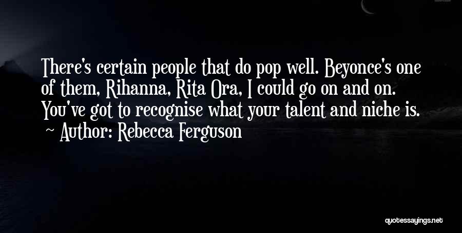 Got Talent Quotes By Rebecca Ferguson