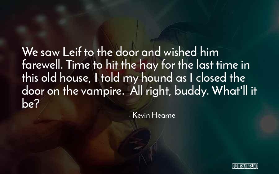 Got The Hound Quotes By Kevin Hearne Got The Hound Quotes By Kevin Hearne