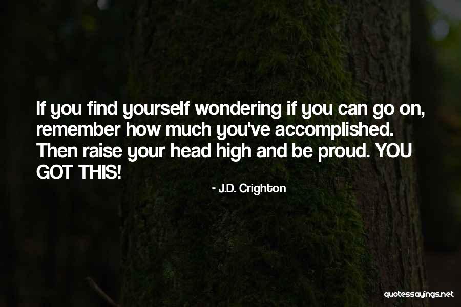 Got This Quote Quotes By J.D. Crighton Got This Quote Quotes By J.D. Crighton