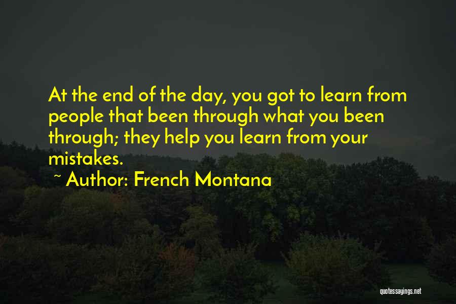 Got Through The Day Quotes By French Montana