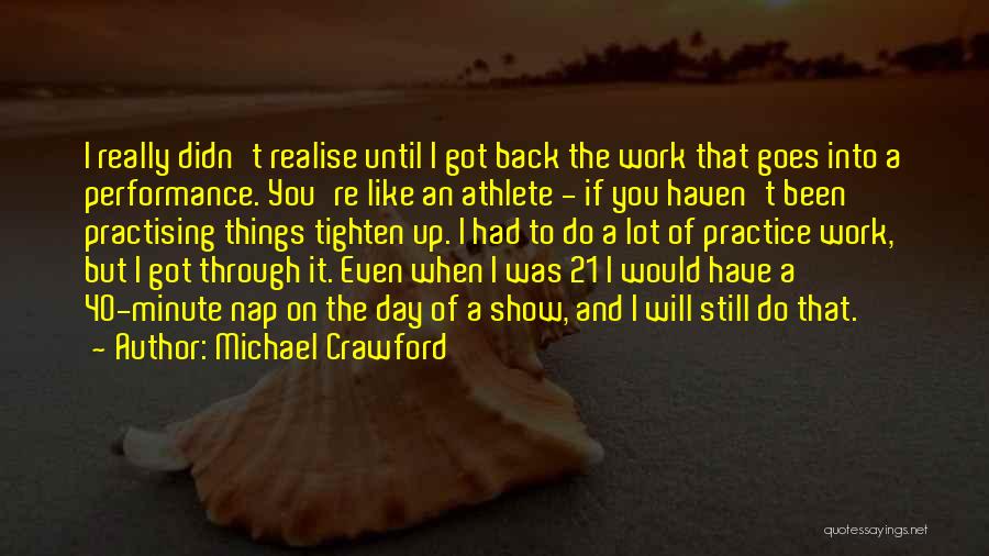 Got Through The Day Quotes By Michael Crawford