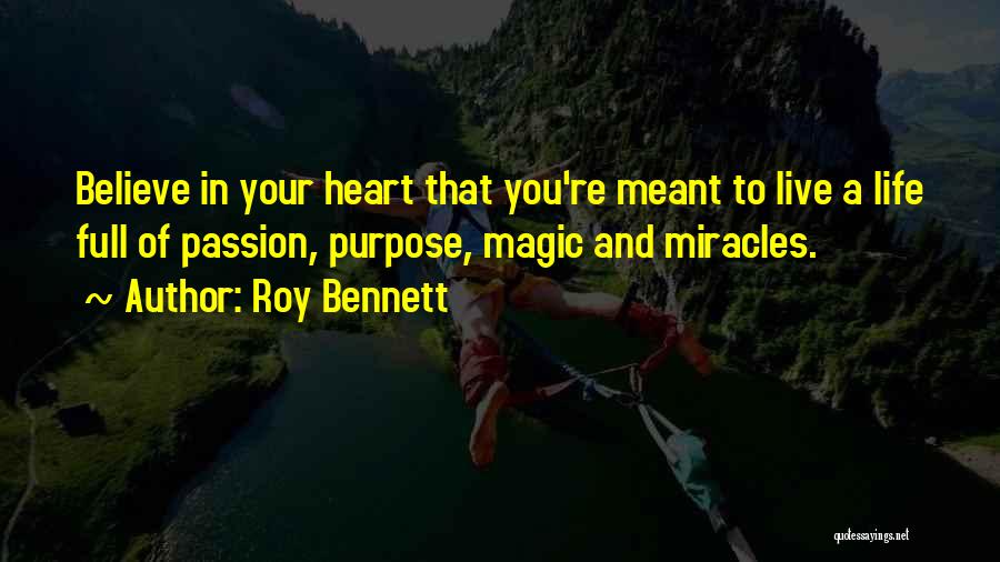 Got To Believe In Magic Quotes By Roy Bennett