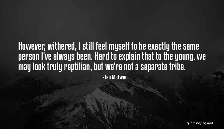 Got To Believe Rico Yan Quotes By Ian McEwan Got To Believe Rico Yan Quotes By Ian McEwan