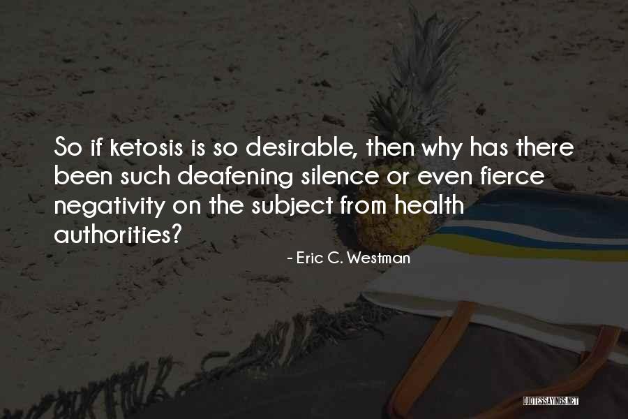 Got To Get Into Ketosis Quotes By Eric C. Westman Got To Get Into Ketosis Quotes By Eric C. Westman
