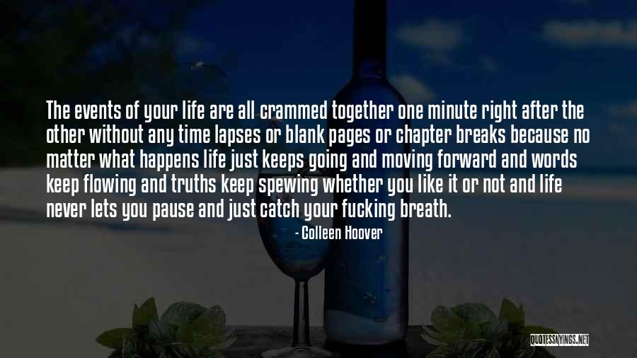 Got To Keep Moving Forward Quotes By Colleen Hoover Got To Keep Moving Forward Quotes By Colleen Hoover