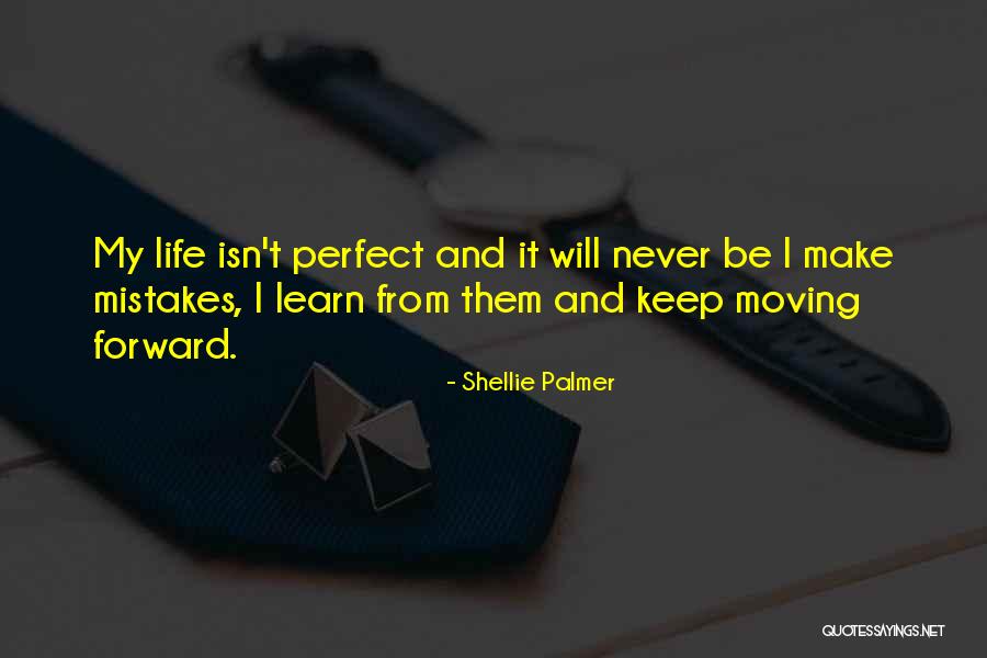 Got To Keep Moving Forward Quotes By Shellie Palmer Got To Keep Moving Forward Quotes By Shellie Palmer