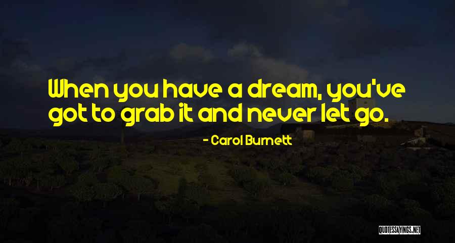 Got To Let Go Quotes By Carol Burnett