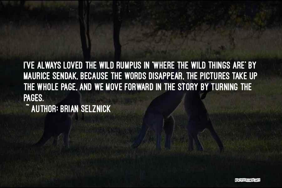 Got To Move Forward Quotes By Brian Selznick