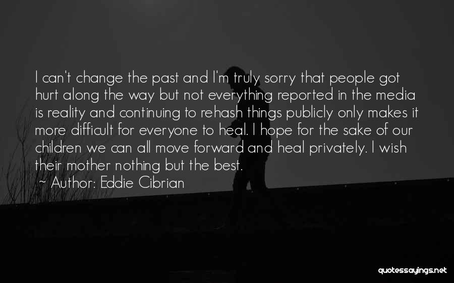 Got To Move Forward Quotes By Eddie Cibrian