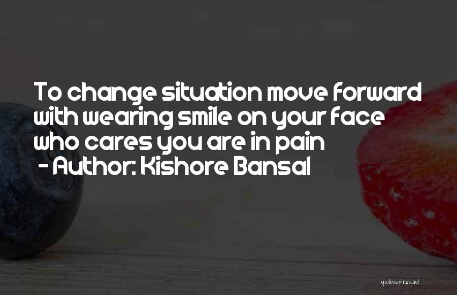 Got To Move Forward Quotes By Kishore Bansal
