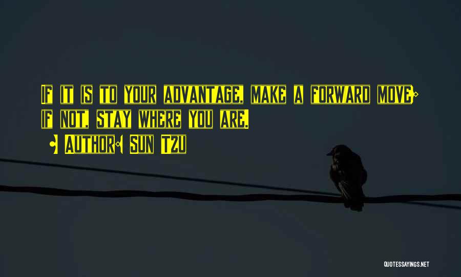 Got To Move Forward Quotes By Sun Tzu