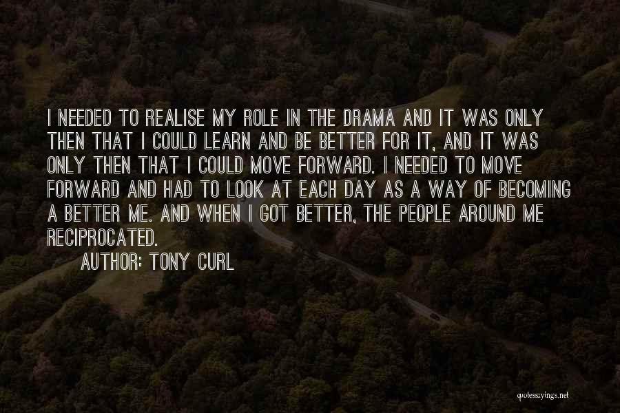 Got To Move Forward Quotes By Tony Curl