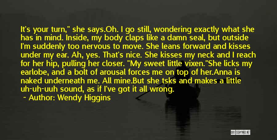 Got To Move Forward Quotes By Wendy Higgins