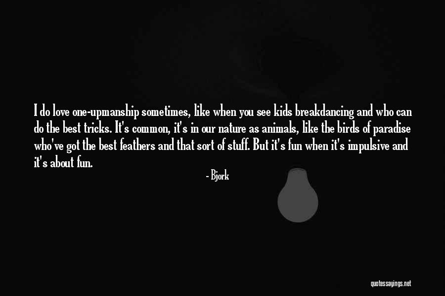 Got Tricks Quotes By Bjork Got Tricks Quotes By Bjork