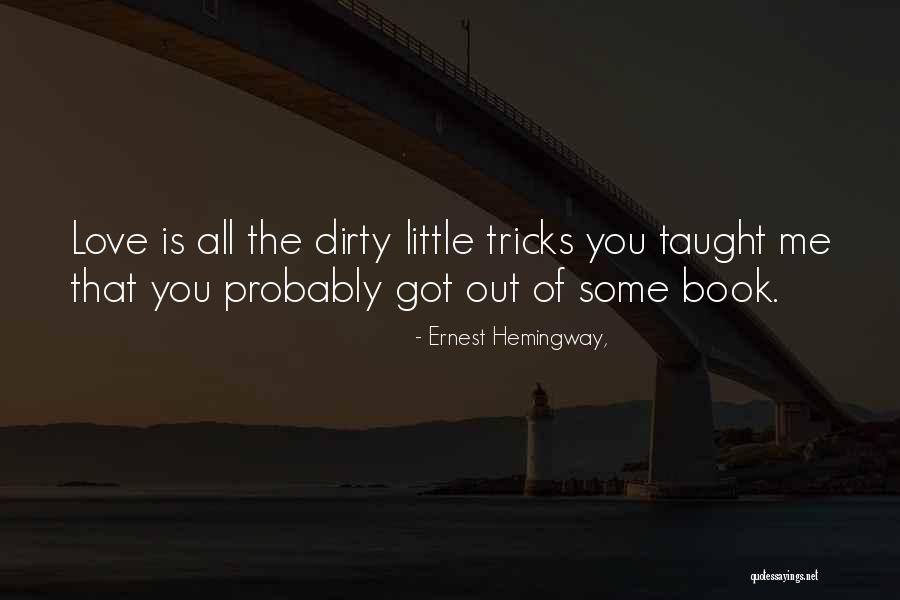 Got Tricks Quotes By Ernest Hemingway, Got Tricks Quotes By Ernest Hemingway,