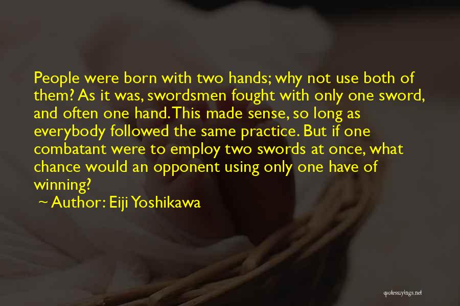 Got Two Swords Quotes By Eiji Yoshikawa