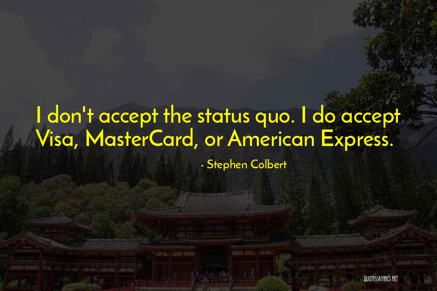 Got Visa Quotes By Stephen Colbert