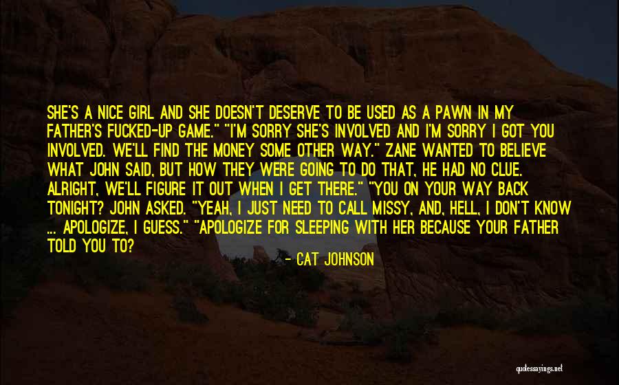 Got What You Deserve Quotes By Cat Johnson Got What You Deserve Quotes By Cat Johnson