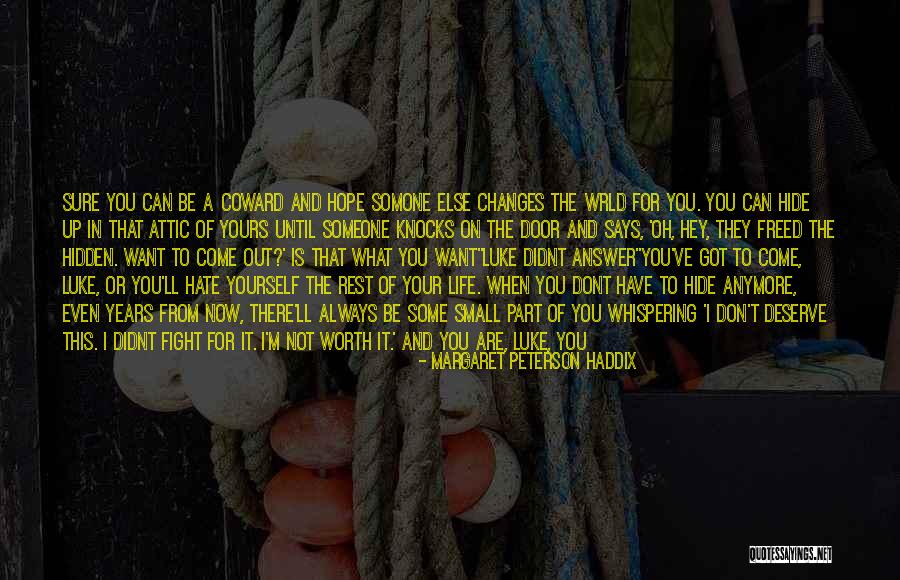 Got What You Deserve Quotes By Margaret Peterson Haddix Got What You Deserve Quotes By Margaret Peterson Haddix