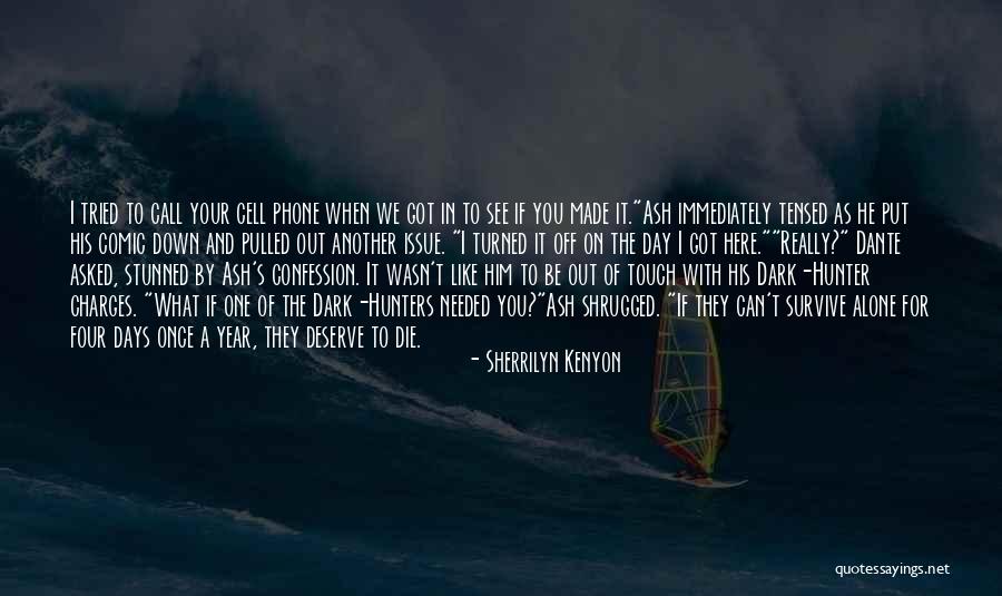 Got What You Deserve Quotes By Sherrilyn Kenyon Got What You Deserve Quotes By Sherrilyn Kenyon
