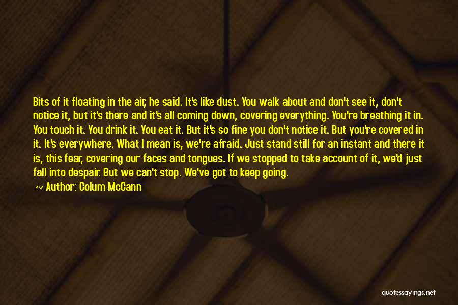 Got You Covered Quotes By Colum McCann