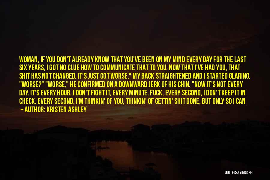 Got You On My Mind Quotes By Kristen Ashley