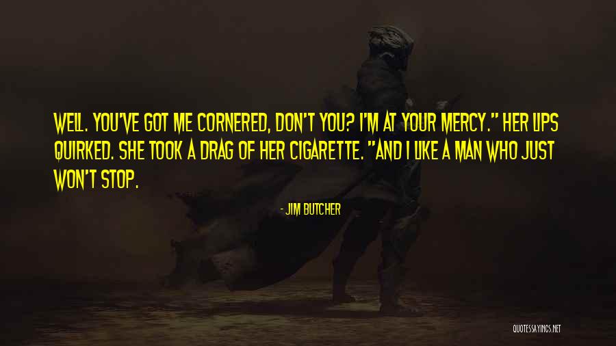 Got Your Man Quotes By Jim Butcher