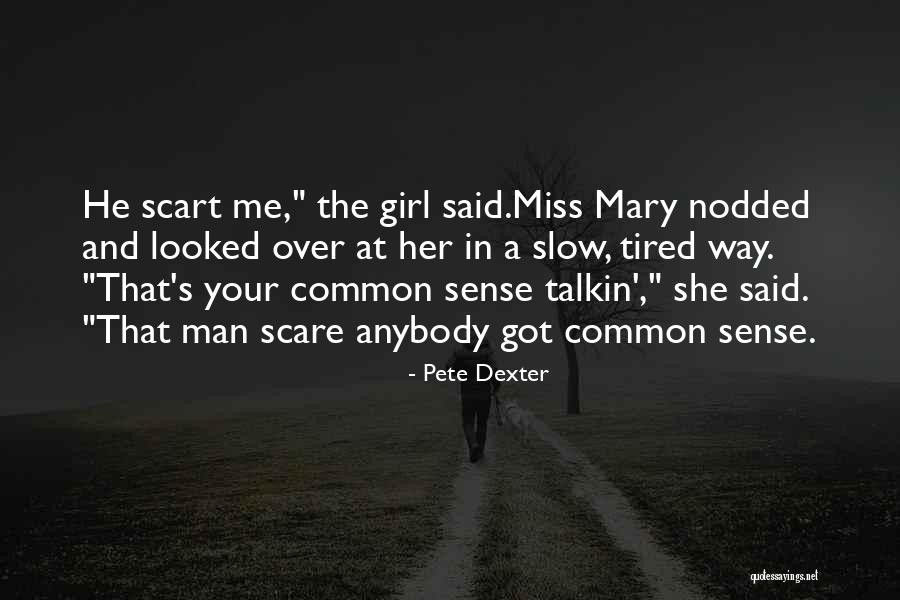 Got Your Man Quotes By Pete Dexter