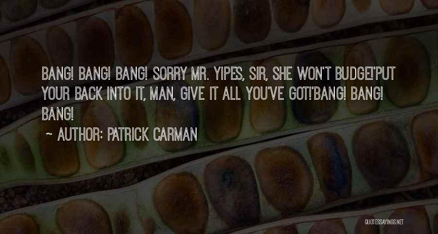Got Your Man's Back Quotes By Patrick Carman